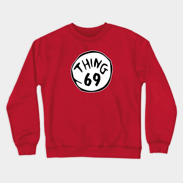 Thing 69 Crewneck Sweatshirt by NobleTeeShop